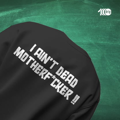 "Not Dead Yet" Sweatshirt [Black]