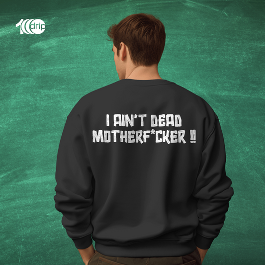 "Not Dead Yet" Sweatshirt [Black]